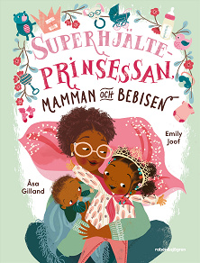 Omslagsbild för Superhjälteprinsessan, mamman och bebisen