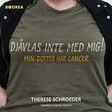 Cover for Djävlas inte med mig! Min dotter har cancer