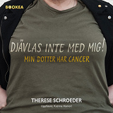 Omslagsbild för Djävlas inte med mig! Min dotter har cancer