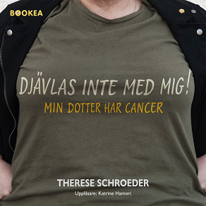 Omslagsbild för Djävlas inte med mig! : min dotter har cancer