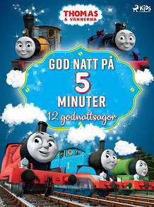 Omslagsbild för Thomas och vännerna - God natt på 5 minuter - 12 godnattsagor