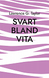 Cover for Svart Bland Vita: En Berättelse