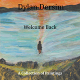 Omslagsbild för Dylan Dersim: Welcome Back, A Collection of Paintings