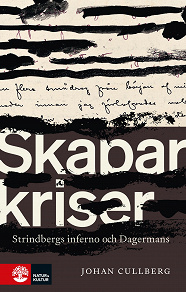 Omslagsbild för Skaparkriser : Strindbergs inferno och Dagermans