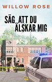 Omslagsbild för Säg att du älskar mig