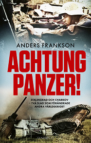 Omslagsbild för Achtung Panzer! Stalingrad och Charkov 