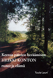 Omslagsbild för Kerron päivien heräämisen: Heikki Konton runot ja elämä