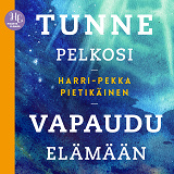 Cover for Tunne pelkosi, vapaudu elämään