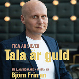 Omslagsbild för Tiga är silver - tala är guld