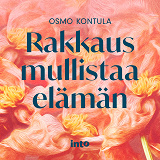 Omslagsbild för Rakkaus mullistaa elämän