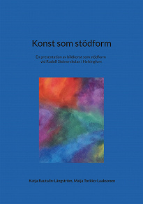 Cover for Konst som stödform: En presentation av bildkonst som stödform vid Rudolf Steinerskolan i Helsingfors