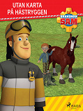 Omslagsbild för Brandman Sam - Utan karta på hästryggen