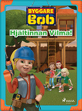 Omslagsbild för Byggare Bob - Hjältinnan Vilma!