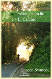 Omslagsbild för Utan smärta, ingen ära – el Camino 