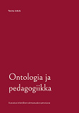 Omslagsbild för Ontologia ja pedagogiikka: Kasvatus inhimillisen olemassaolon perustana