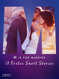 Cover for M is for Married - 13 Erotic Short Stories