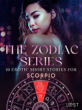 Cover for The Zodiac Series: 10 Erotic Short Stories for Scorpio