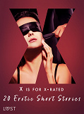 Omslagsbild för X is for X-rated - 20 Erotic Short Stories