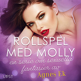 Omslagsbild för Rollspel med Molly, en serie om sexuella fantasier av Agnes Ek