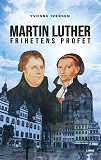 Cover for Martin Luther, frihetens profet