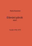 Omslagsbild för Elämäni päivät osa I: Vuodet 1946-1975