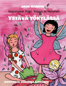 Omslagsbild för Keijusisaret Pökö, Tirppa ja Natunen: Ystävä yökylässä