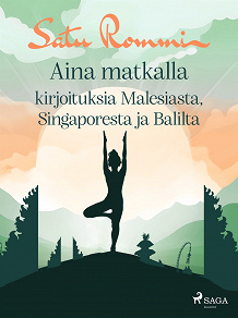 Omslagsbild för Aina matkalla – kirjoituksia Malesiasta, Singaporesta ja Balilta