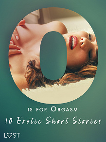 Omslagsbild för O is for Orgasm - 10 Erotic Short Stories