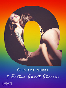 Omslagsbild för Q is for Queer - 8 Erotic Short Stories