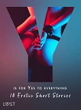 Omslagsbild för Y is for Yes to Everything - 10 Erotic Short Stories