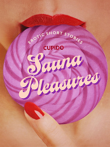 Omslagsbild för Sauna Pleasures – and other erotic short stories from Cupido