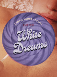 Cover for White Dreams – And Other Erotic Short Stories from Cupido