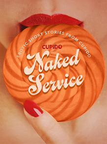 Omslagsbild för Naked Service - and Other Erotic Short Stories from Cupido