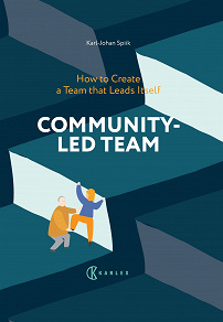 Omslagsbild för Community-Led Team : How to Create a Team that Leads Itself