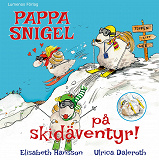Omslagsbild för Pappa Snigel på skidäventyr