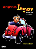 Cover for Minigrisen Ingvar, tjuven och polisen