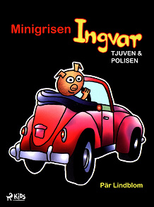 Omslagsbild för Minigrisen Ingvar, tjuven och polisen
