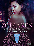 Bokomslag för Zodiaken: 10 Erotiska noveller för Vattumannen