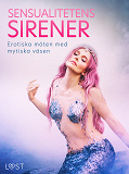 Cover for Sensualitetens Sirener: Erotiska möten med mytiska väsen