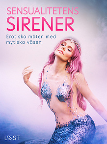 Omslagsbild för Sensualitetens Sirener: Erotiska möten med mytiska väsen