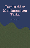 Omslagsbild för Tavoitteiden Mallintamisen Taika