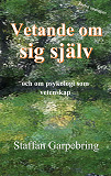 Cover for Vetande om sig själv: och om psykologi som vetenskap