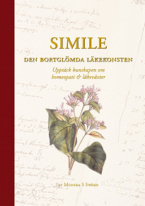 Omslagsbild för Simile - Den bortglömda läkekonsten: Upptäck kunskapen om homeopati och läkeväxter