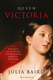 Cover for Queen Victoria : porträtt av kvinnan som regerade över ett imperium