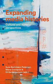 Omslagsbild för Expanding media histories. Cultural and material perspectives