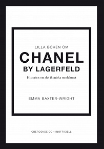 Omslagsbild för Lilla boken om Chanel by Lagerfeld : historien om det ikoniska modehuset