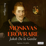 Bokomslag för Moskvas erövrare : Jakob de la Gardie