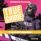 Omslagsbild för True Crime. 10 vassa brottsbekämpare