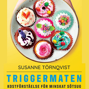 Cover for Triggermaten -kostförståelse för minskat sötsug