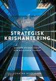 Omslagsbild för Strategisk krishantering : modern krisberedskap som möjliggör tillväxt